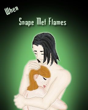 When Snape Met Flames