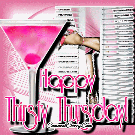 Happy Thirsty thursday Pictures, Images and Photos