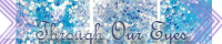 T h r o u g h O u r E y e ' s   ◕ ◡ ◕ banner